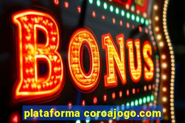 plataforma coroajogo.com